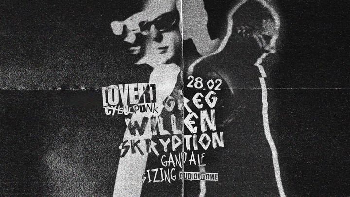 Cover for event: [OVER] w/ Greg Willen + Skryption