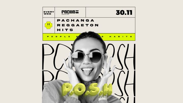 Cover for event: P.O.S.H! at Pacha Barcelona