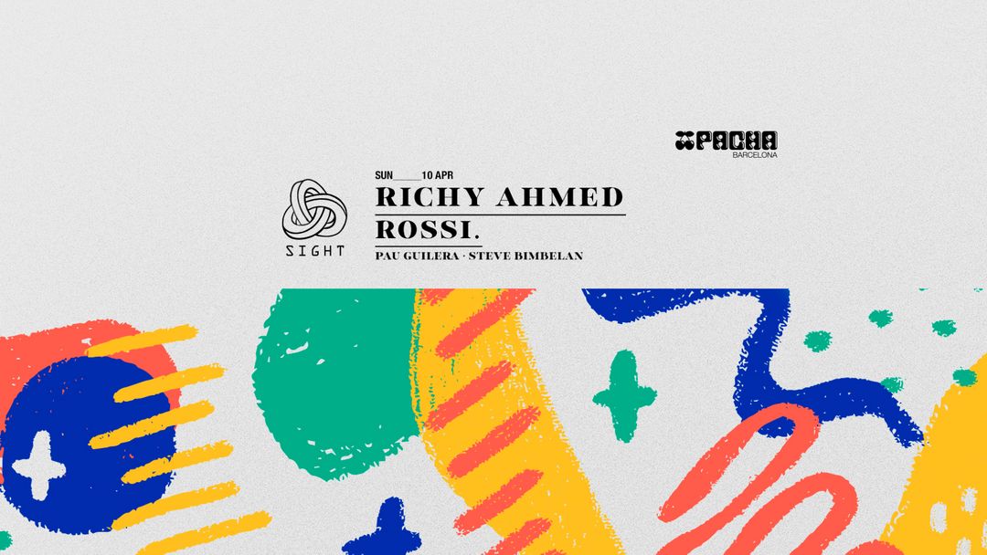 Cartel del evento Pacha Barcelona pres. SIGHT pres. Richy Ahmed, Rossi., Pau Guilera & Steve Bimbelan