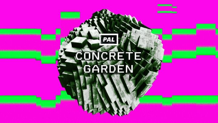 Cover for event: [PAL] CONCRETE GARDEN FMN - live Jean Mauj Lenard Klein Melina +++