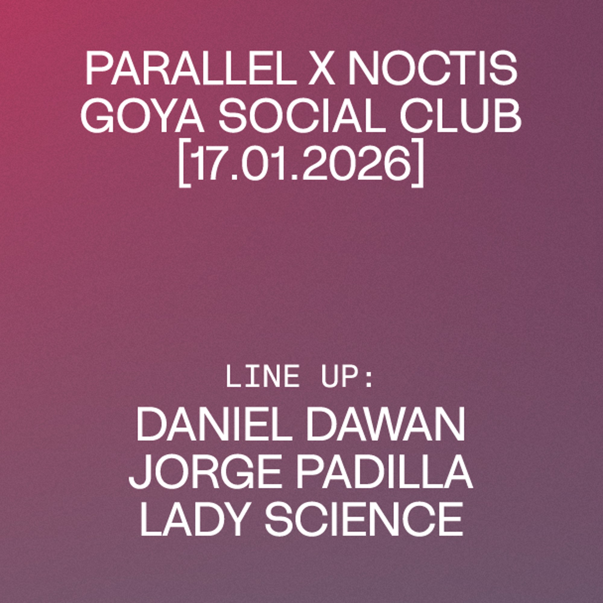 Parallel Society x Noctis w/ Daniel Dawan, Jorge Padilla, Lady Science image