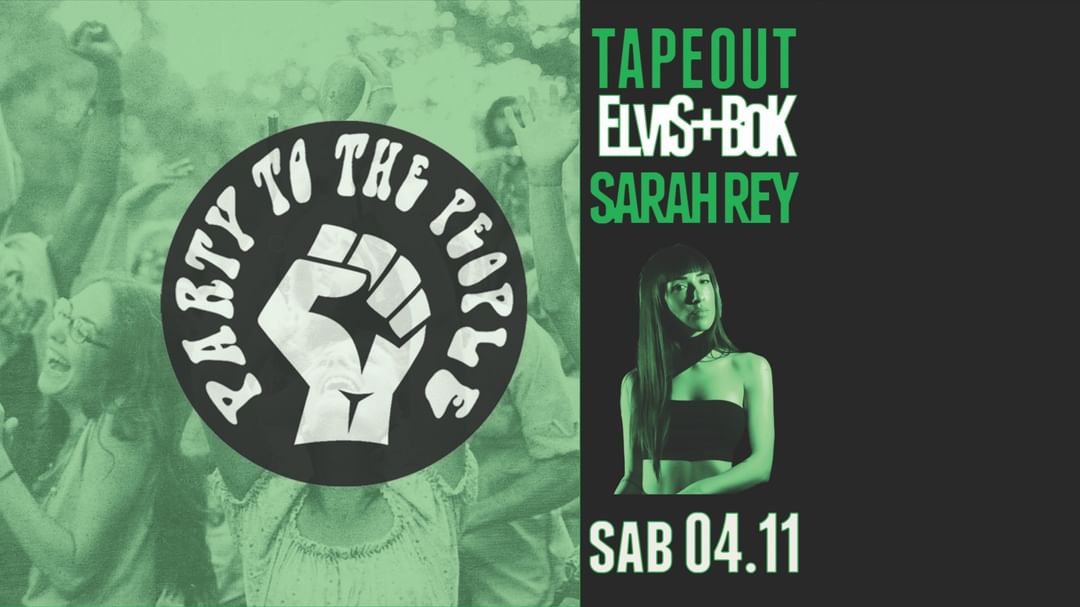 Cartell de l'esdeveniment PARTY TO THE PEOPLE W/SARAHREY  TAPEOUT