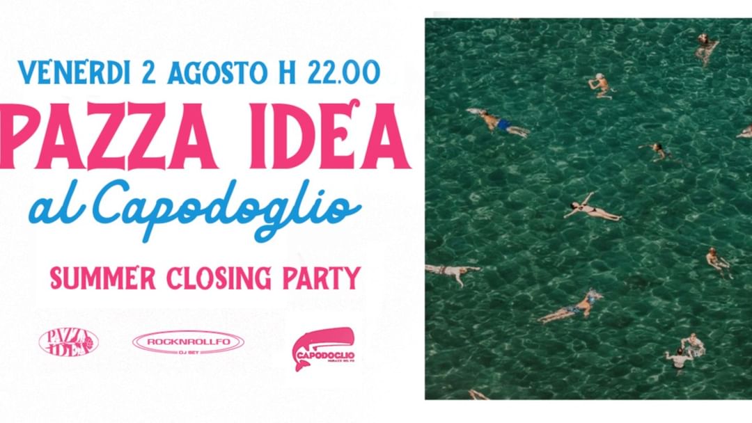 Pazza Idea al Capodoglio / 2 Agosto / Rocknrollfo / Summer Closing Party -Eventplakat