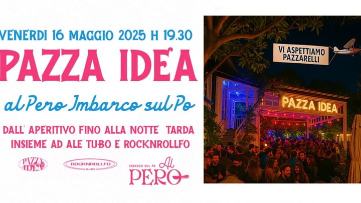Cover for event: Pazza Idea al Pero / Open Air Dj Set Rocknrollfo + Ale Tubo / Venerdi 16 Maggio 2025