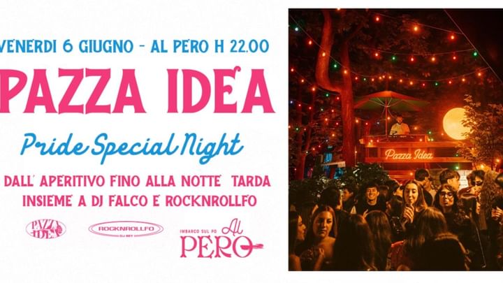Cover for event: Pazza Idea al Pero / Pride Special Night / Dj Set Rocknrollfo + Falco / Venerdi 6 Giugno 2025