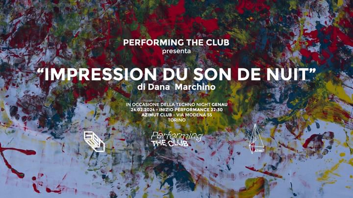 Cover for event: Performing The Club: "IMPRESSION DU SON DE NUIT" di Dana Marchino at Azimut