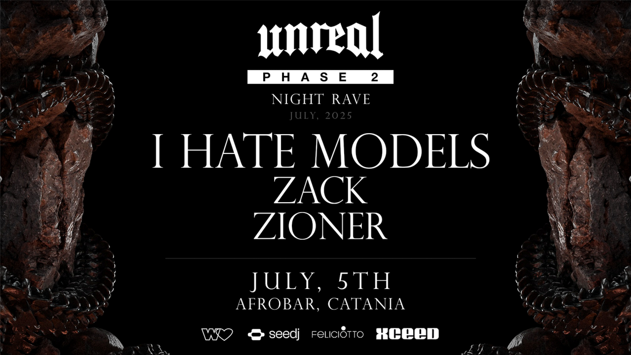 Phase 2 x Unreal - Night rave  w/ I HATE MODELS 