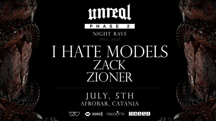 Cover for event: Phase 2 x Unreal - Night rave  w/ I HATE MODELS 