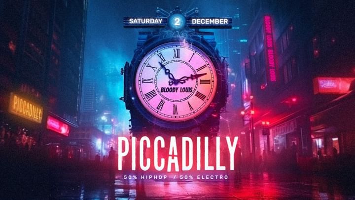 Cover for event: PICCADILLY ○ BLOODY LOUIS ○ SATURDAY 02.12