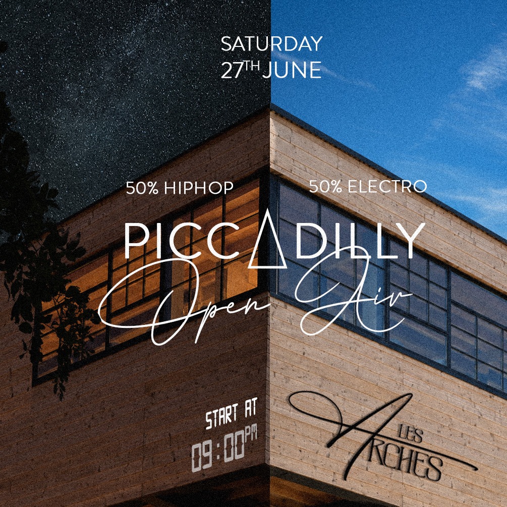 PICCADILLY OPEN AIR ⦾ LES ARCHES ⦾ SAT 27.06