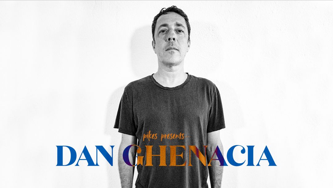 Couverture de l'événement Pikes presents... Dan Ghenacia