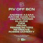 PIV OFF BCN presents: Archie Hamilton, Dennis Ferrer, Prunk, Robbie Doherty image