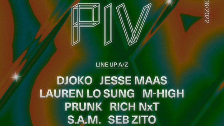 Cover for event: PIV - Off Week pres. Djoko, Jesse Maas, Lauren Lo Sung, M-High, Prunk, Rich NxT, S.A.M. & Seb Zito