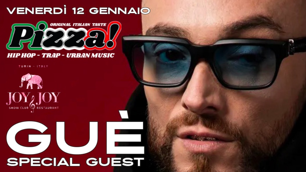 Pizza! Venerdì 12 Gennaio 2024 Special Guest GUÈ   HipHop/Trap/UrbanMusic Club Night image