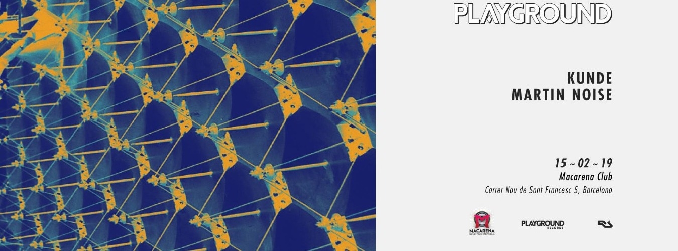 Playground w/ Kunde + Martin Noise at Macarena Club (BCN) image