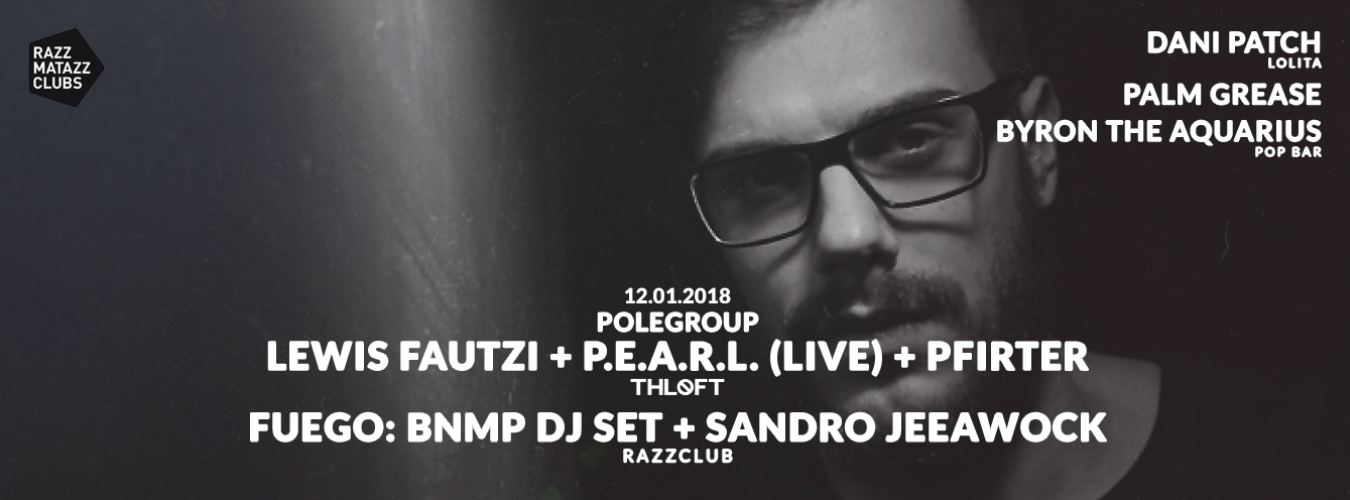 Polegroup: Lewis Fautzi, P.E.A.R.L. & Pfirter @ The Loft | BNMP & Sandro Jeeawock @ Razzclub image