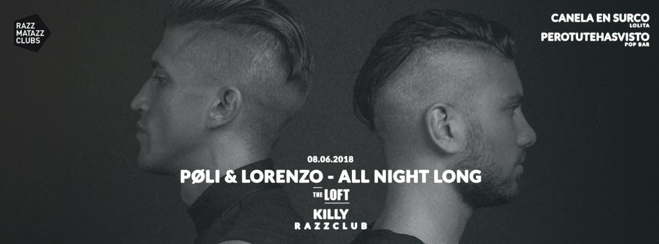 Pøli & Lorenzo - HEX - ALL NIGHT LONG @ The Loft | Fuego w/ Killy @ Razzclub image