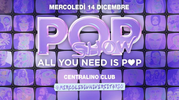 Cover for event: Pop Show - Merc 14 Dic - Centralino Club