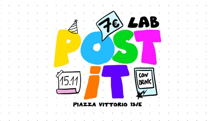 Cover for event: POST IT! - 15.11 @LAB PIAZZA VITTORIO