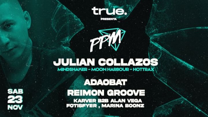 Cover for event: PPM MUSIC W/ JULIAN COLLAZOS, ADAOBAT, REIMON GROOVE, KARVER B2B ALAN VEGA, FOTISFYER Y MARINA BOONZ