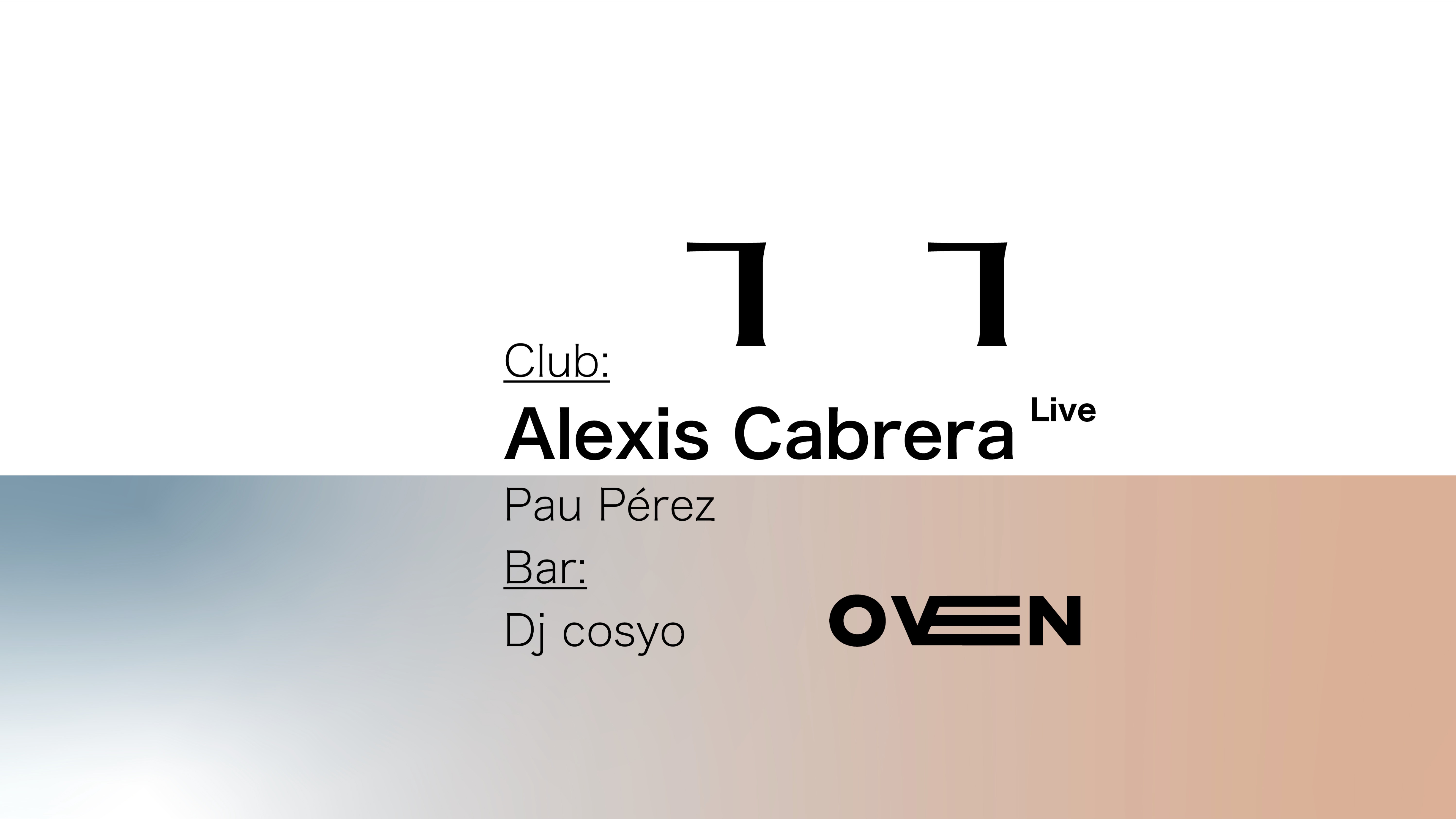 Presentacion Oven 004: Alexis Cabrera (live) + Pau Pérez  / Bar: DJ Cosyo  image