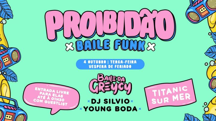 Cover for event: Proibidão - Baile Funk convida Baile da Greycy