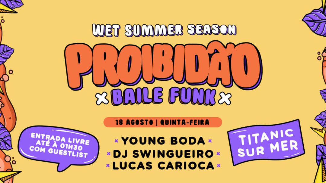 Couverture de l'événement Proibidão - Baile Funk [ Wet Summer Season ]