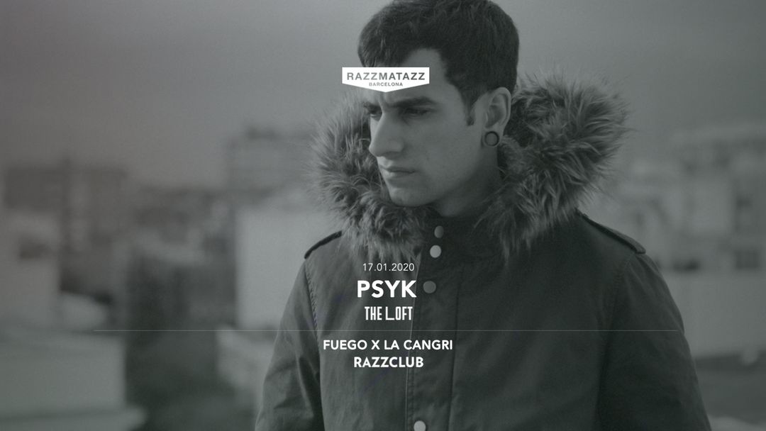 Cartel del evento Psyk @ The Loft | Fuego x La Cangri @ Razzclub