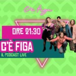 PUNTARELLE - C’È FIGA. IL PODCAST LIVE image