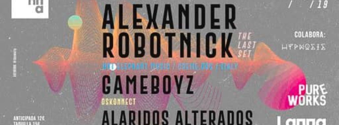 Pure Works presenta Alexander Robotnick, Gameboyz, Alaridos Alterados. image