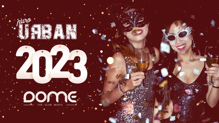 Cover for event: PURO URBAN +16 - HAPPY NEW YEAR PARTY at DOME CLUB
