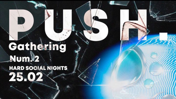 Cover for event: PUSH GATHERING - Sábado 25 de Febrero