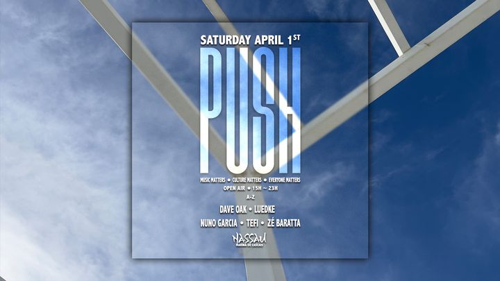 Cover for event: Push Open Air @ Nassau - Marina de Cascais