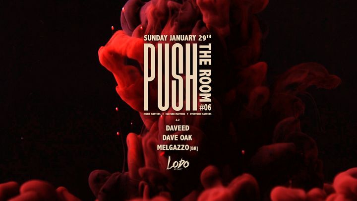 Cover for event: PUSH "The Room" #06 w/ Melgazzo [Br], Daveed and Dave Oak