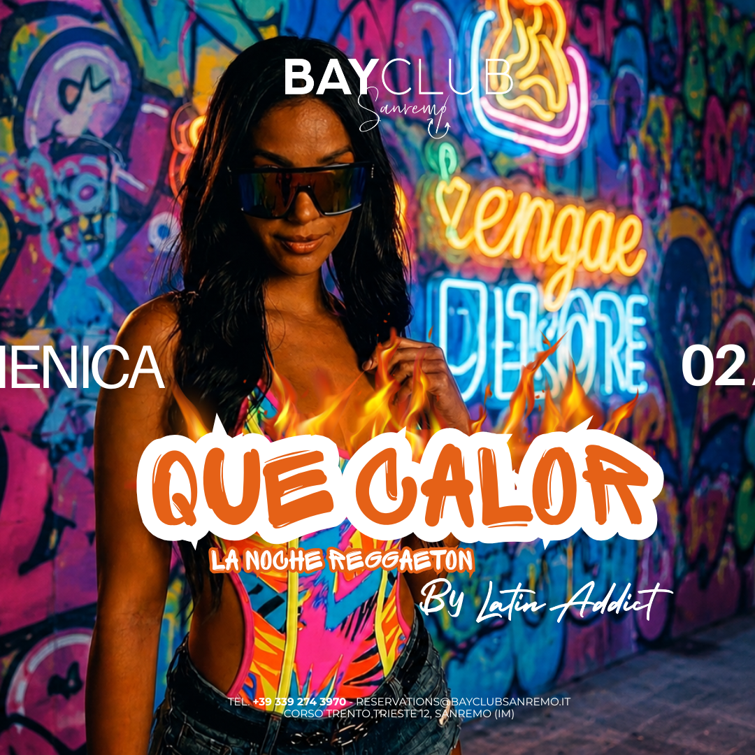 QUE CALOR BY LATIN ADDICT | Bay Club Sanremo