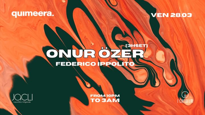 Cover for event: quimeera. presents: ONUR ÖZER + Federico Ippolito @ I Candelai