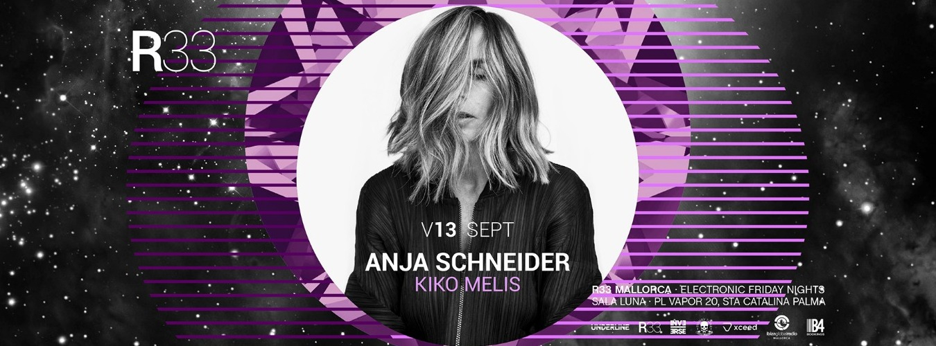 R33 Mallorca presenta: Anja Schneider + Kiko Melis