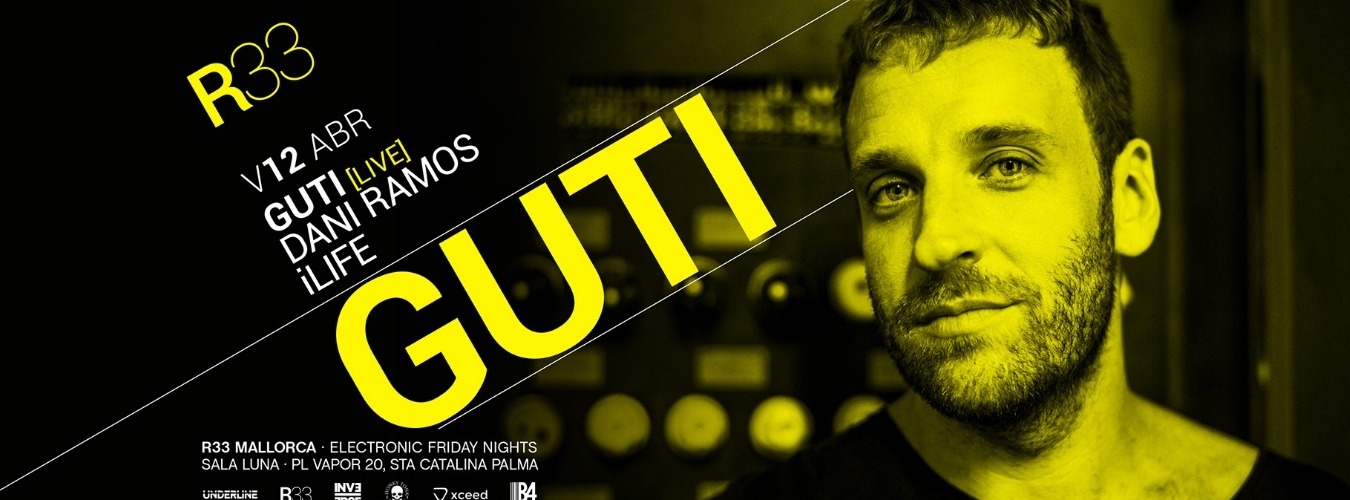 R33 Mallorca presenta: Guti + Dani Ramos + iLife image