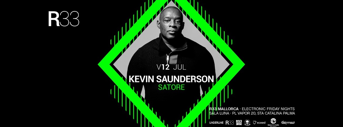 R33 Mallorca presenta: Kevin Saunderson + Satore image