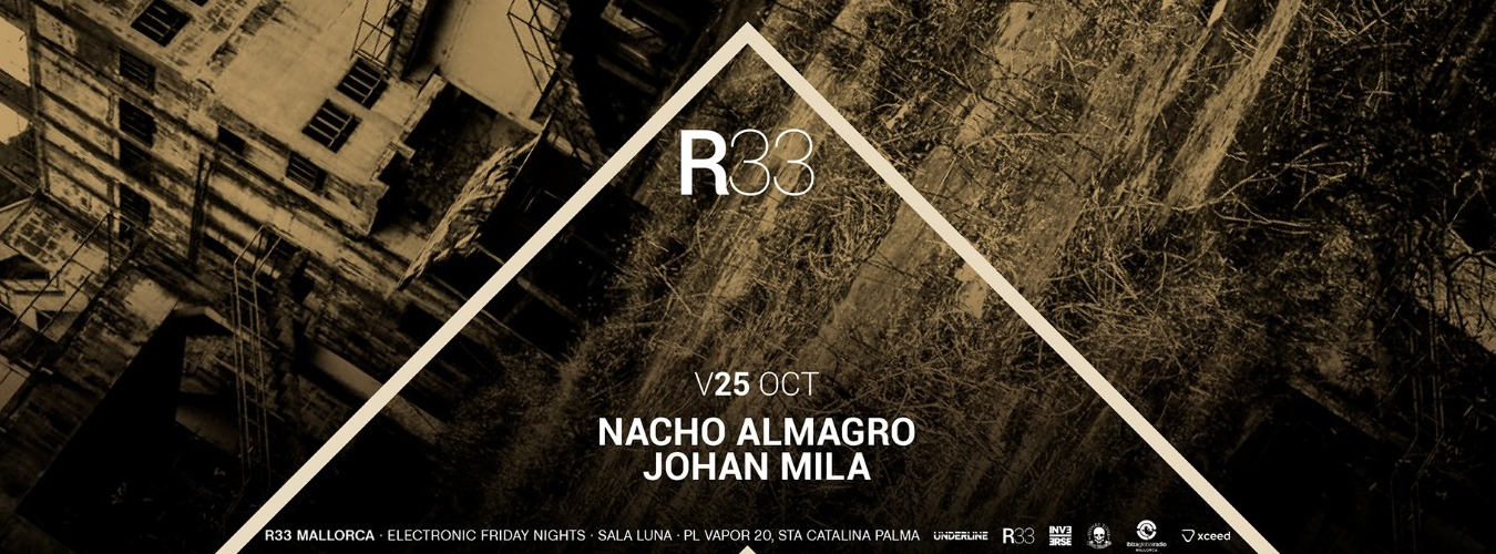 R33 Mallorca presenta: Nacho Almagro + Johan Mila