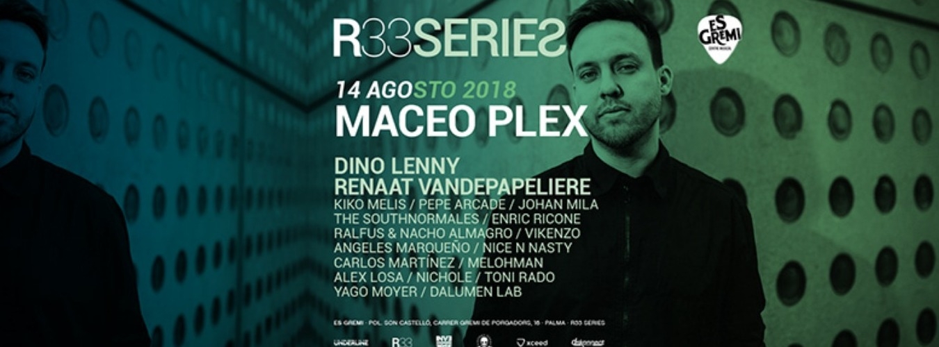 R33 Series at Es Gremi con: Maceo Plex image