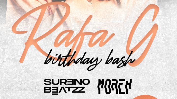 Cover for event: RAFA G Birthday Bash / Sureno Beatzz, Morex & more