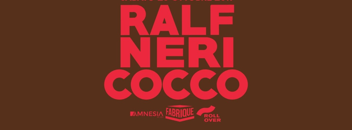 Ralf, Neri, Coccoluto • Powered by Rollover, Amnesia & Fabrique