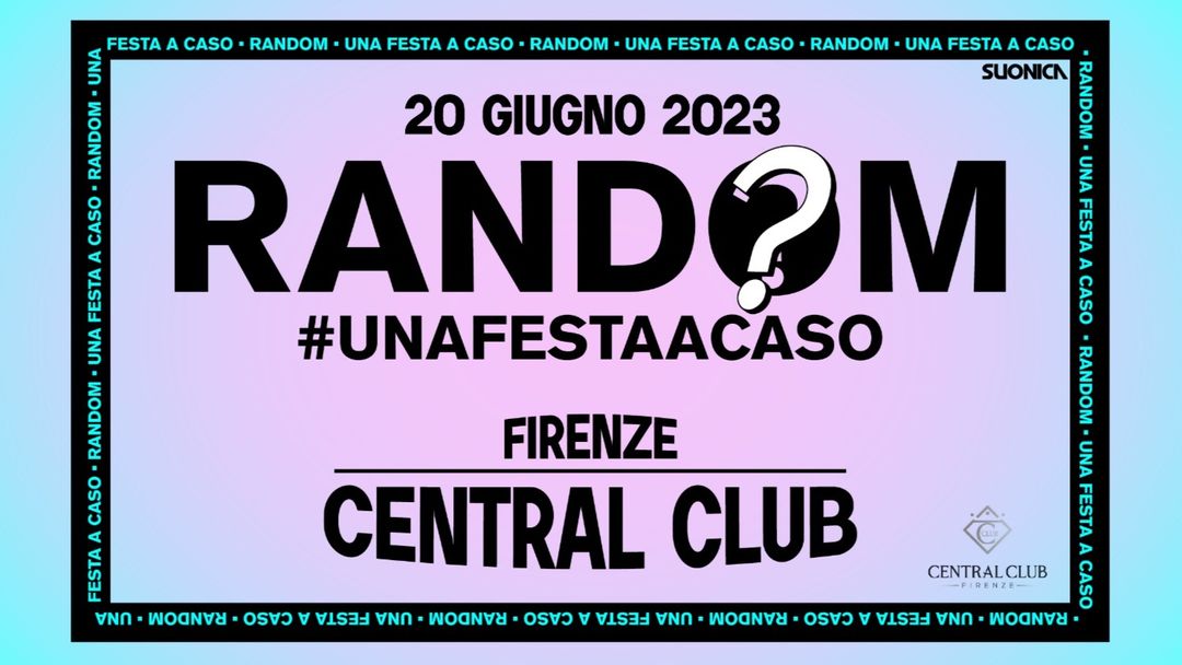 RANDOM UNA FESTA A CASO - CENTRAL CLUB FIRENZE event cover