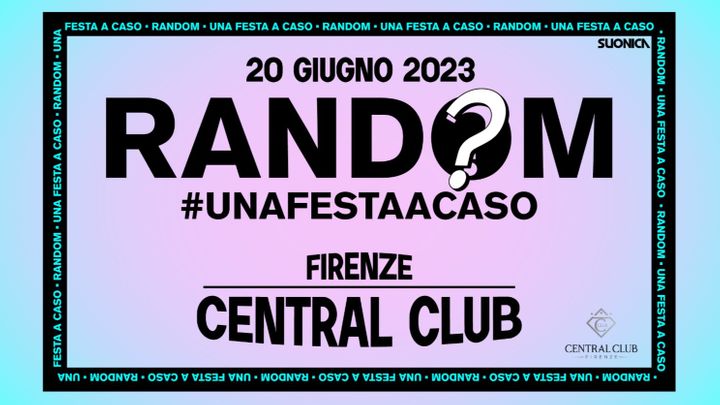 Cover for event: RANDOM UNA FESTA A CASO - CENTRAL CLUB FIRENZE