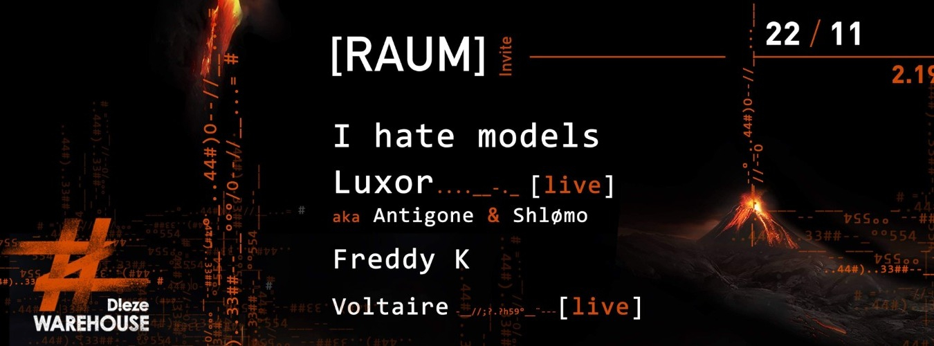 RAUM présente : I Hate Models & LUXOR (live) [Shlømo & Antigone] image