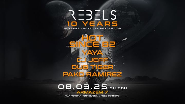 Cover for event: REBELS 10 Years w/ Hot Since 82, Yaya & more