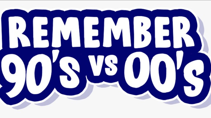 Remember The 90's vs 00's - 