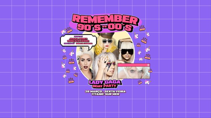 Cover for event: Remember The 90's vs 00's - Lady Gaga Bday Party