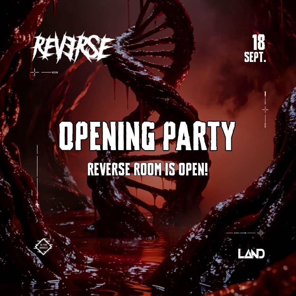 REVERSE • OPENING PARTY